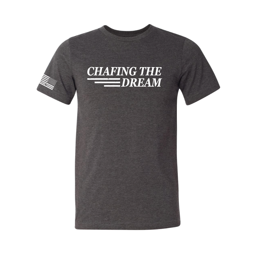 Chafing the Dream Unisex Tee Do Hard Things Apparel