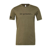 Be Present Unisex Tee