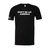 Don't Be An Asshole Unisex Tee